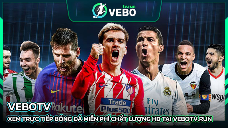 VeboTV - Web xem trực tiếp bóng đá miễn phí chất lượng HD cùng Vebo TV